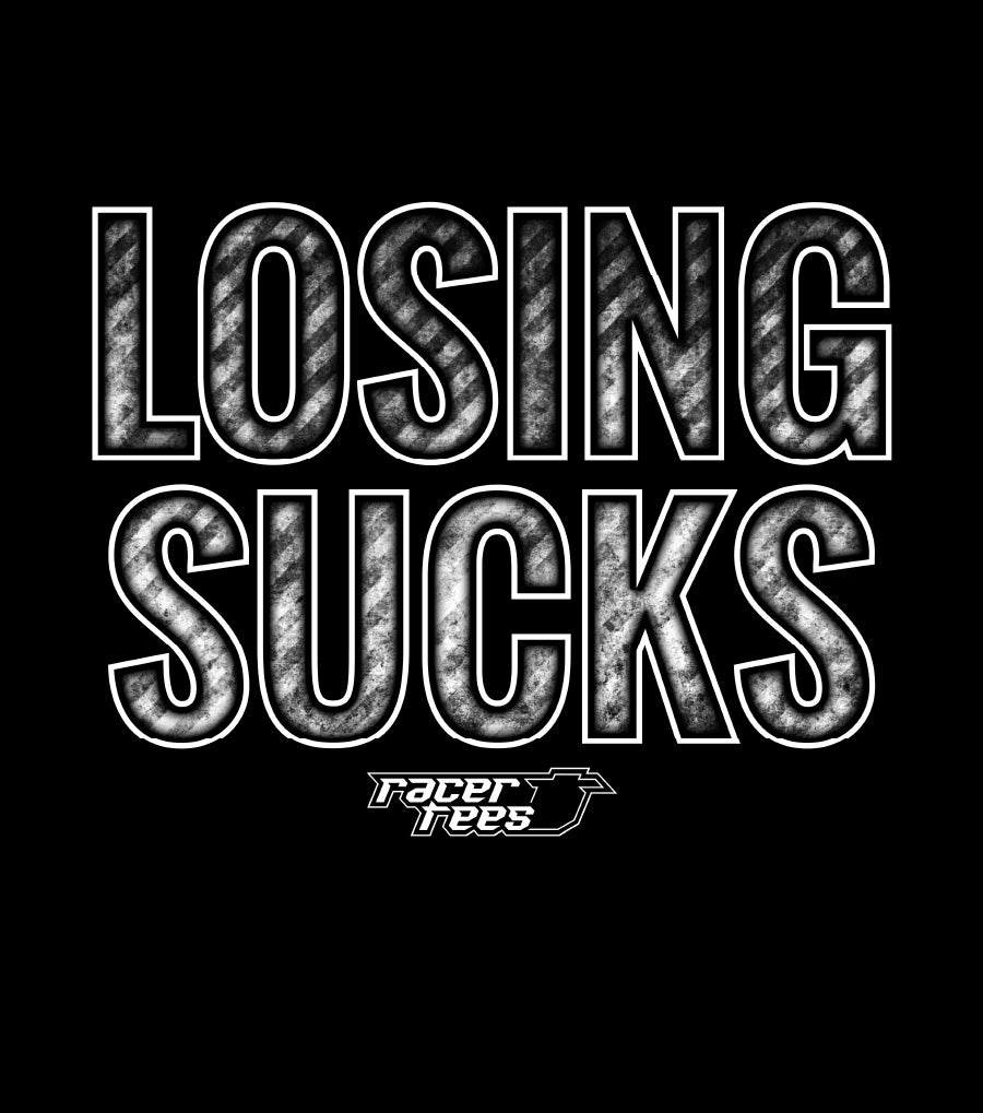 Losing Sucks